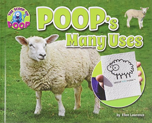 Poop's Many Uses (The Scoop on Poop)