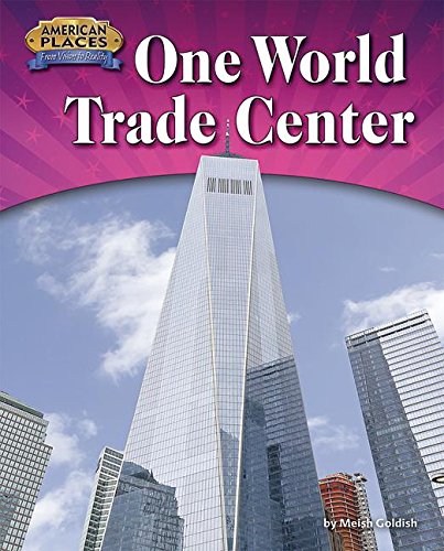 One World Trade Center (American Places: From Vision to Reality)