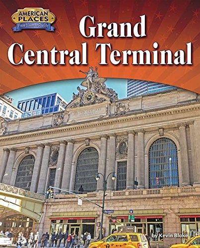 Grand Central Terminal (American Places: From Vision to Reality)