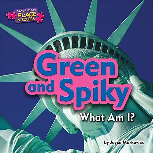 Green and Spiky: What Am I? (American Place Puzzlers, Little Bites! Reader)