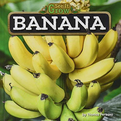 Banana (See It Grow, Little Bits! Reader)