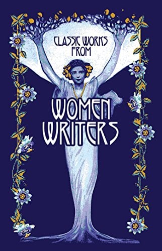 Classic Works from Women Writers (Leather-Bound Classics)