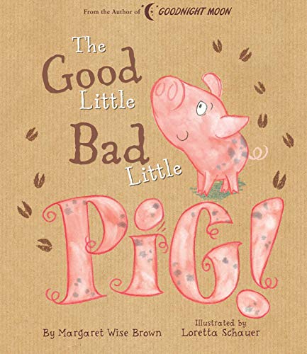 Good Little Bad Little Pig! (Margaret Wise Brown Classics)