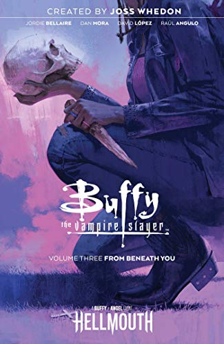 From Beneath You (Buffy the Vampire Slayer, Volume 3)