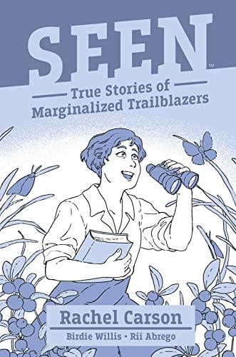 Rachel Carson (Seen: True Stories of Marginalized Trailblazers)