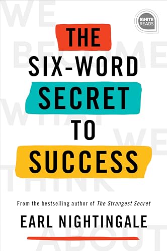 The Six-Word Secret to Success (Ignite Reads)
