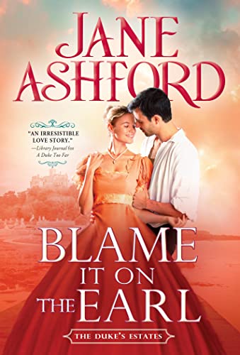 Blame It on the Earl (The Duke's Estates, Bk. 3)