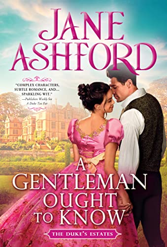 A Gentleman Ought to Know (The Duke's Estates, Bk. 4)