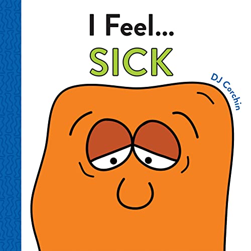 I Feel... Sick (An I Feel...Book)