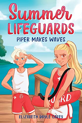 Piper Makes Waves (Summer Lifeguards, Bk. 4)
