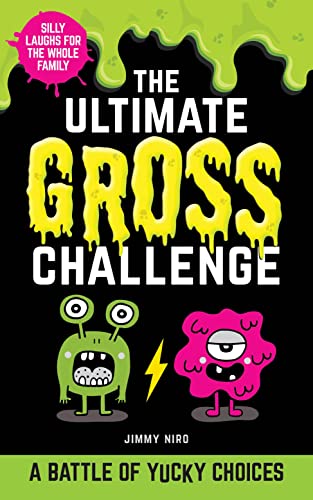 The Ultimate Gross Challenge: Battle of Yucky Choices (Ultimate Silly Joke Books for Kids)