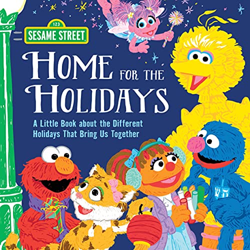 Home for the Holidays: A Little Book About the Different Holidays That Bring Us Together (Sesame Street)