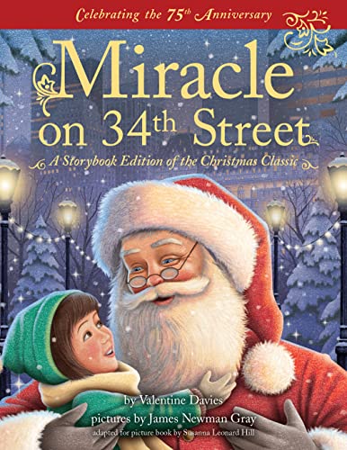 Miracle on 34th Street: A Storybook Edition of the Christmas Classic (75th Anniversary Edition)