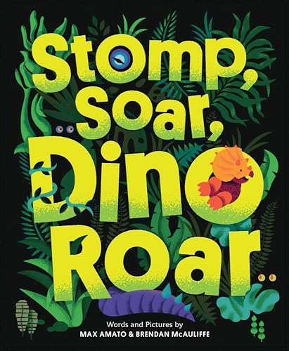 Stomp, Soar, Dino Roar (Dinos, Rhinos, and More)