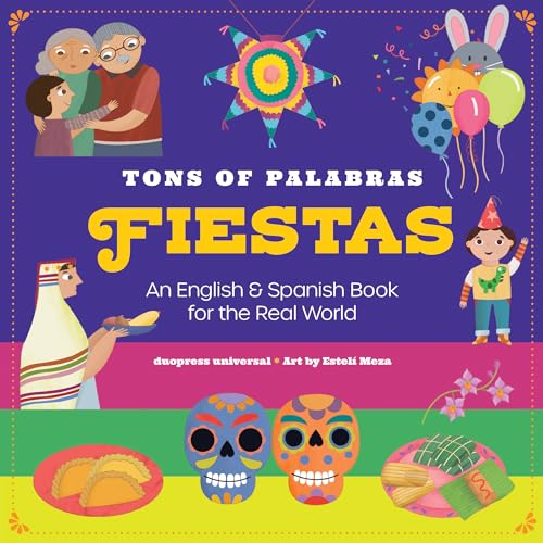 Fiestas: An English & Spanish Book for the Real World (Tons of Palabras, Bk. 3)