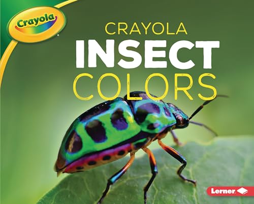 Insect Colors (Crayola Creature Colors)