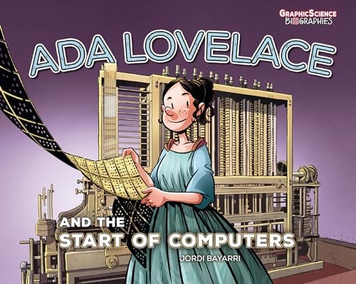 Ada Lovelace and the Start of Computers (Graphic Science Biographies)