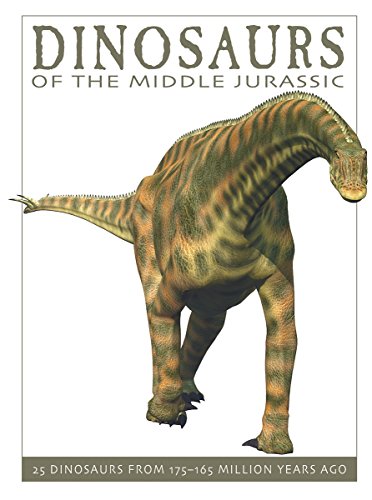 Dinosaurs of the Middle Jurassic: 25 Dinosaurs from 175--165 Million Years Ago (The Firefly Dinosaur Series)