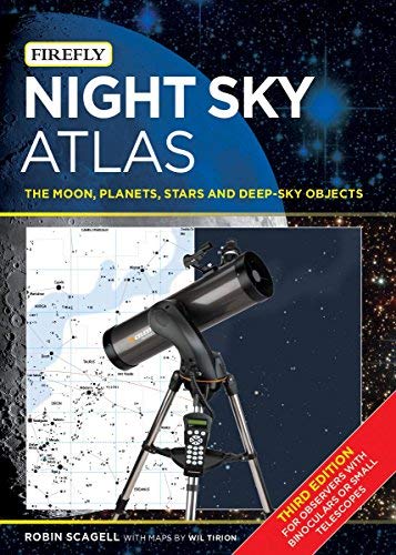Night Sky Atlas: The Moon, Planets, Stars and Deep-Sky Objects