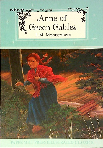 Anne of Green Gables (Paper Mill Press Illustrated Classics)
