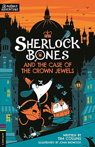 Sherlock Bones and the Case of the Crown Jewels (Adventures of Sherlock Bones: A Puzzle Adventure, Bk. 1)