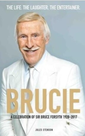 Brucie: A Celebration of Sir Bruce Forsyth 1928-2017
