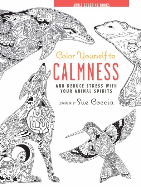 Color Yourself to Calmness (Adult Coloring Books)