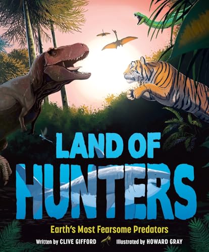 Land of Hunters: Earth's Most Fearsome Predators