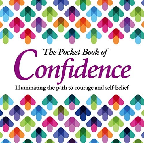 The Pocket Book of Confidence: Illuminating the Path to Courage and Self-belief
