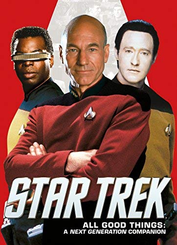 Star Trek - All Good Things: A Next Generation Companion
