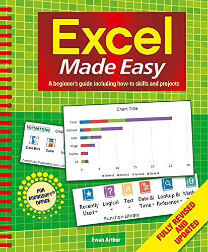 Excel Made Easy: A Beginner's Guide Including How-to Skills and Projects (Revised and Updated Edition)