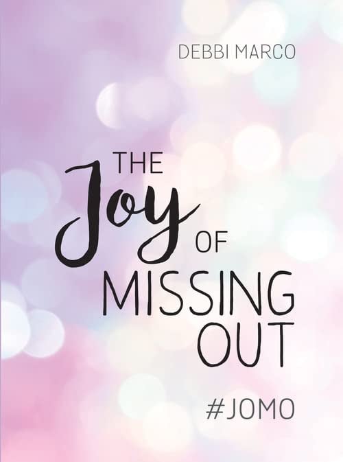 The Joy of Missing Out #JOMO