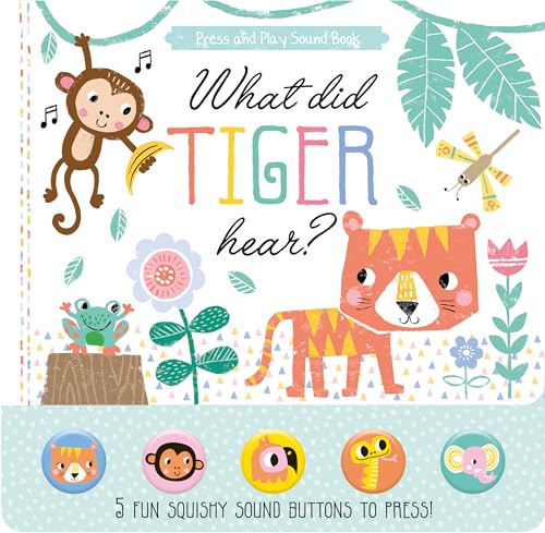 What Did Tiger Hear! (Press and Play Sound Book)