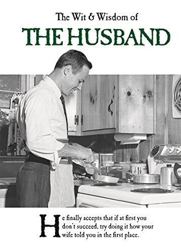 The Wit & Wisdom of the Husband (The Wit and Wisdom of...)
