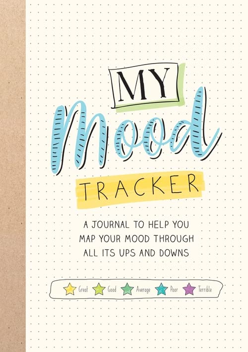 My Mood Tracker: A Years Journal to Help You Map Your Mood Through All its Ups and Downs