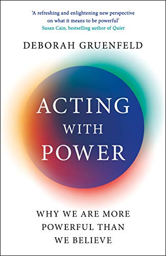 Acting With Power: Why We Are More Powerful Than We Believe