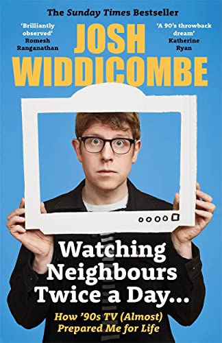 Watching Neighbours Twice a Day...: How '90s TV (Almost) Prepared Me for Life