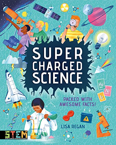 Super Charged Science: Packed With Awesome Facts! (STEM)