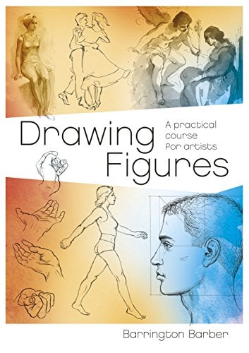 Drawing Figures: A Practical Course for Artists (Fundamentals of Drawing)