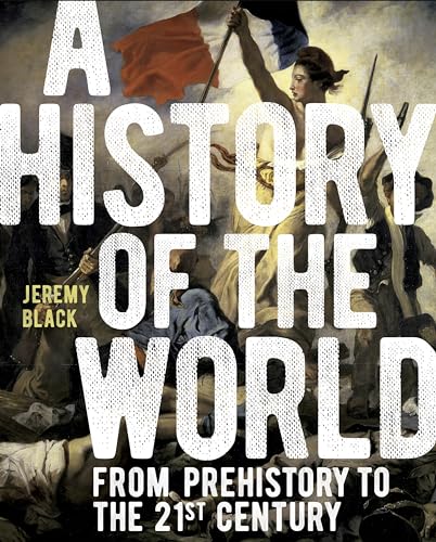 A History of the World: From Prehistory to the 21st Century (Visual Reference Library)