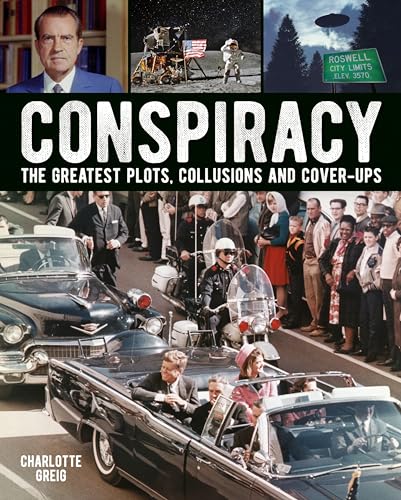 Conspiracy: The Greatest Plots, Collusions and Cover-ups