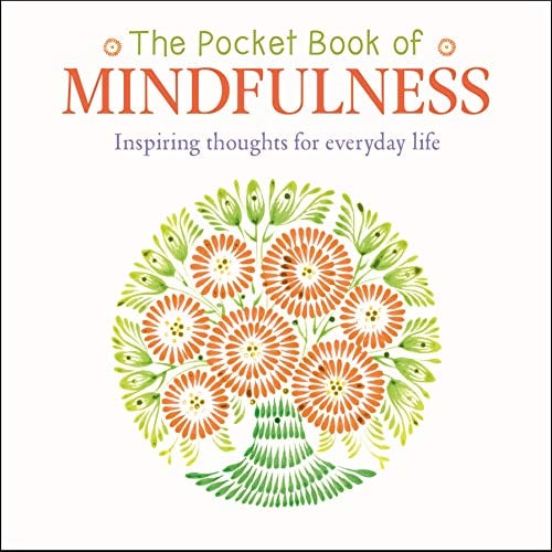 The Pocket Book of Mindfulness: Inspiring Thoughts for Everyday Life (Pocket Book Of...)