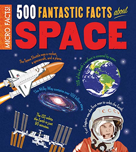 500 Fantastic Facts About Space (Micro Facts!)