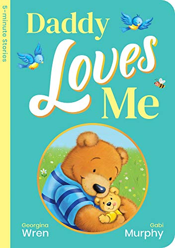 Daddy Loves Me (5-minute Stories)