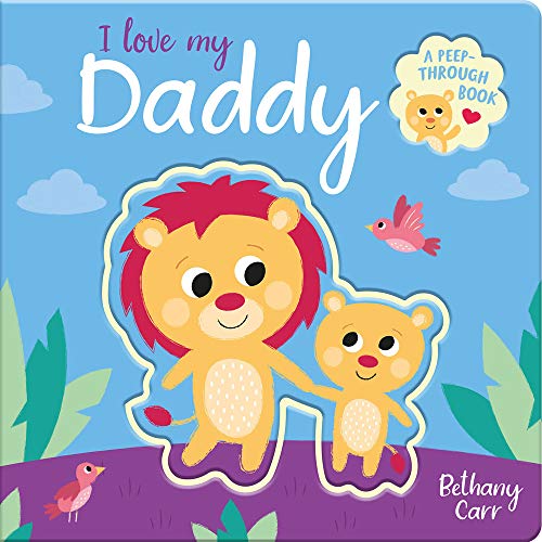 I Love My Daddy (Peep-Through Books)