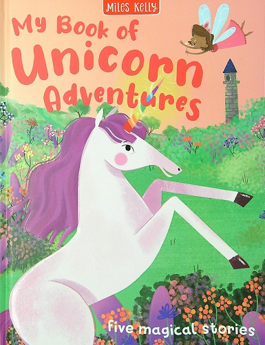 My Book of Unicorn Adventures: 5 Magical Stories