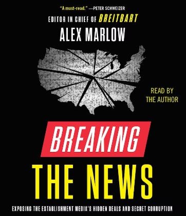 Breaking the News: Exposing the Establishment Media's Hidden Deals and Secret Corruption