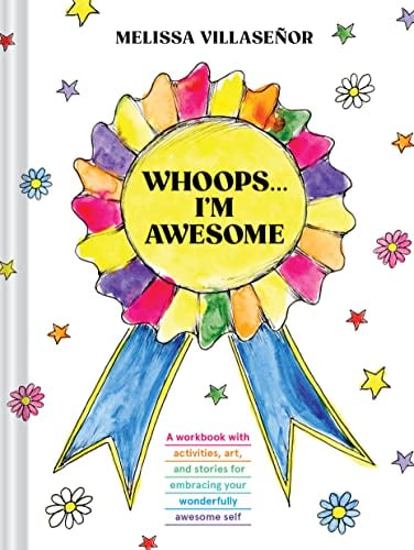 Whoops...I'm Awesome: A Workbook With Activities, Art, and Stories for Embracing Your Wonderfully Awesome Self