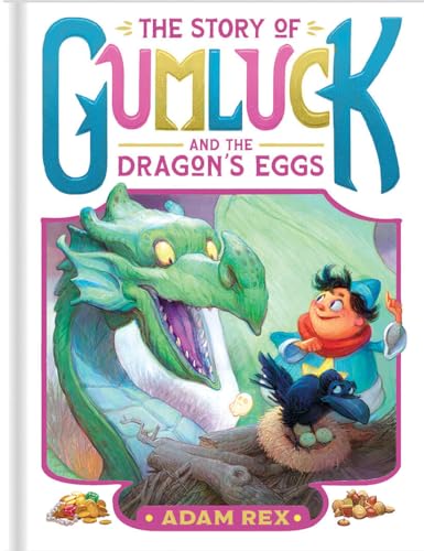 The Story of Gumluck and the Dragon’s Eggs (Gumluck the Wizard, Bk. 2)