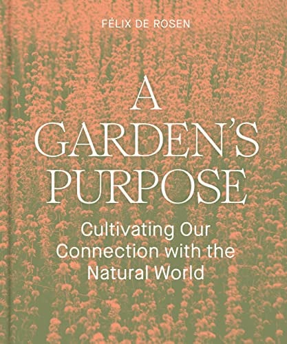 A Garden's Purpose: Cultivating Our Connection With the Natural World